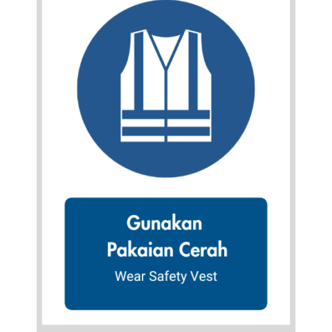 Gunakan Pakaian Cerah / Wear Safety Vest - Mandatory Signs