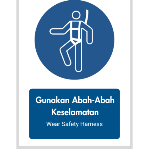 Gunakan Abah-Abah Keselamatan / Wear Safety Harness - Mandatory Signs