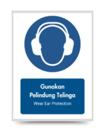 Gunakan Pelindung Telinga/Wear Ear Protection - Mandatory Signs