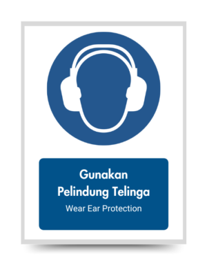Gunakan Pelindung Telinga/Wear Ear Protection - Mandatory Signs