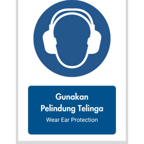 Gunakan Pelindung Telinga/Wear Ear Protection - Mandatory Signs
