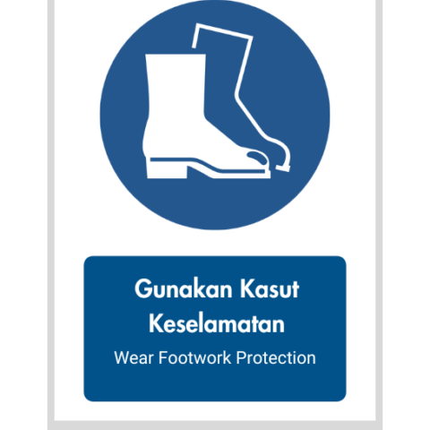 Gunakan Kasut Keselamatan / Wear Footwear Protection - Mandatory Signs