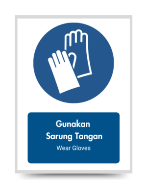 Gunakan Sarung Tangan / Wear Gloves - Mandatory Signs