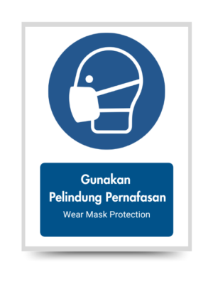 Gunakan Pelindung Pernafasan/Wear Mask Protection - Mandatory Signs