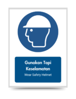 Gunakan Topi Keselamatan/Wear Safety Helmet - Mandatory Signs