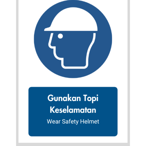 Gunakan Topi Keselamatan/Wear Safety Helmet - Mandatory Signs